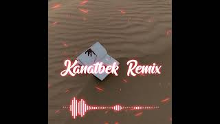 Kanatbek - No Queda Na (Kanatbek Remix)