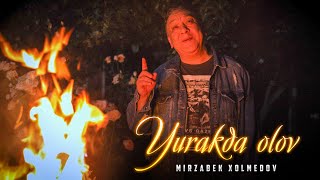 Mirzabek Xolmedov - Yurakda olov