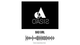 O’ASIS - BAD GIRL