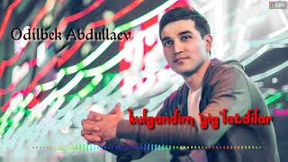 Odilbek Abdullayev - Kulgandim yig'latdilar
