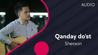 Sherxon - Qanday do'st