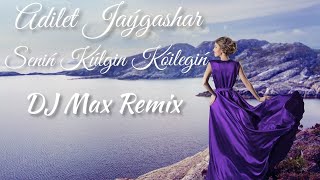 Әділет Жауғашар - Сенің күлгін көйлегің (DJ Max Remix)