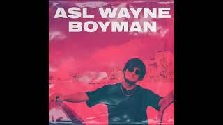 Asl Wayne - Boyman (Remix)