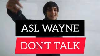 Asl Wayne - Don't talk