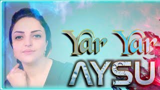 Aysu Can - Yar Yar
