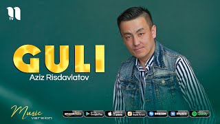 Aziz Risdavlatov - Guli