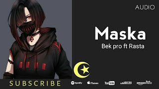 Bek pro ft Rasta - Maska