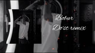 Bobur - Do'st (remix)