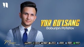 Boburjon Po'latov - Yor bo'lsang