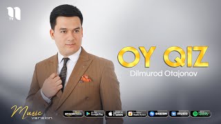 Dilmurod Otajonov - Oy qiz