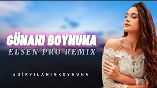 Elsen Pro & İvan Aslan - Gunahı Boynuna (remix)