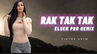 Elsen Pro - Rak Tak Tak (TIKTOK AKIM)