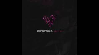 ESTETIKA - Kill Me