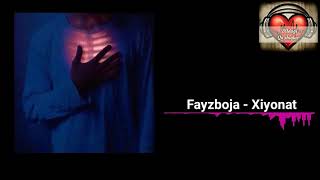 Fayzboja - Xiyonat