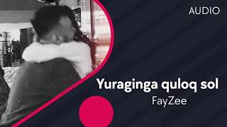 Fayzee - Yuraginga quloq sol