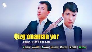 Hasan Husan Holboevlar - Qizgʻonaman yor