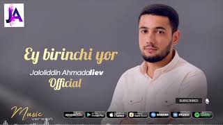 Jaloliddin Ahmadaliev - Ey birinchi yor