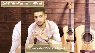 Jaloliddin Ahmadaliev - Gulim sendan xafaman