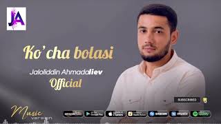 Jaloliddin Ahmadaliev - Ko’cha bolasi