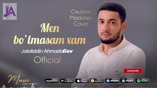 Jaloliddin Ahmadaliev - Men bo'lmasam ham (cover Oxunjon Madaliyev)