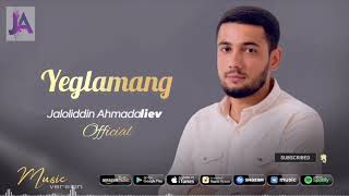 Jaloliddin Ahmadaliev - Yig'lamang