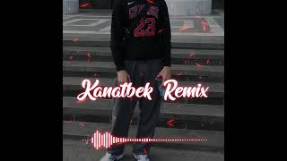 Kanatbek - Бастық кім (Kanatbek Remix)