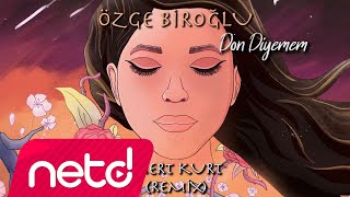 Özge Biroğlu - Dön Diyemem (Remix)