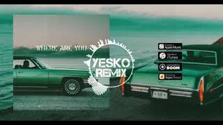 Raim - Where Are You (Yesko Remix)