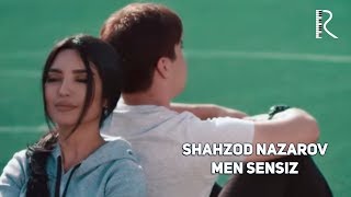 Shahzod Nazarov - Men sensiz