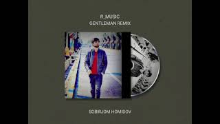 Sobirjon Homidov - Gentleman (remix)