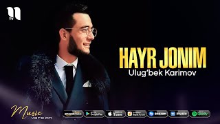 Ulug’bek Karimov - Hayr jonim