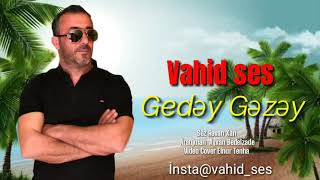 Vahid Ses - Gedey Gezey