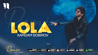 Xamdam Sobirov - Lola (remix)