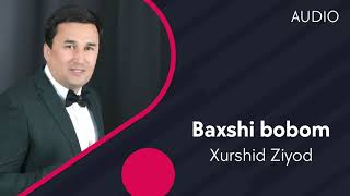 Xurshid Ziyod - Baxshi bobom