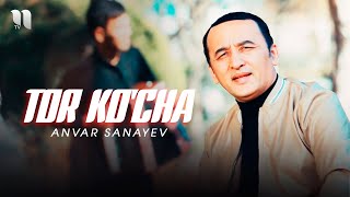 Anvar Sanayev - Tor ko'cha