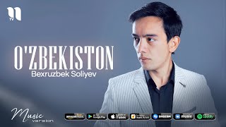 Bexruzbek Soliyev - O'zbekiston