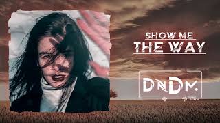 DNDM - Show me the way (Orginal Mix Mahmut Orhan Style)