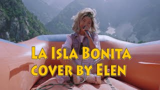 Elen - La Isla Bonita (cover Alizée)
