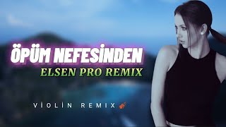 Elsen Pro - Öpüm Nefesinden (Violin Remix)