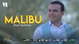 Elyor Gulimov - Malibu