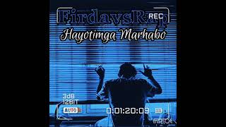 FirdavsRap - Hayotimga Marhabo