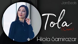 Hilola Samirazar - Tola (Cover) (JamBeats Remix)