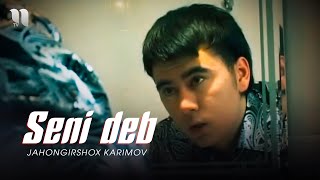 Jahongirshox Karimov - Seni deb
