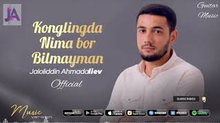 Jaloliddin Ahmadaliyev - Ko'nglingda nima bor bilmayman