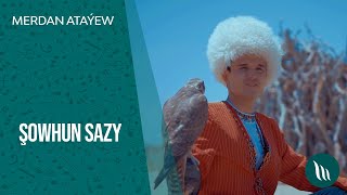 Merdan Atayew - Showhun sazy