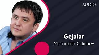 Murodbek Qilichev - Gejalar