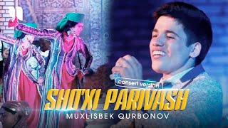 Muxlisbek Qurbonov - Sho'xi parivash