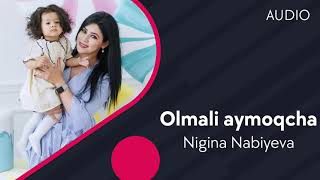 Nigina Nabiyeva - Olmali aymoqcha