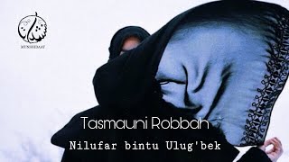 Nilufar bintu Ulug'bek - Tasmauni Robbah (cover)