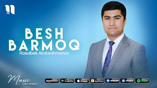 Rasulbek Abdurahmonov - Besh barmoq